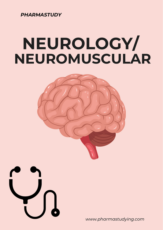 Neurology/ Neuromuscular Clinical Notes - PharmaStudyDigital ProductPharmaStudy